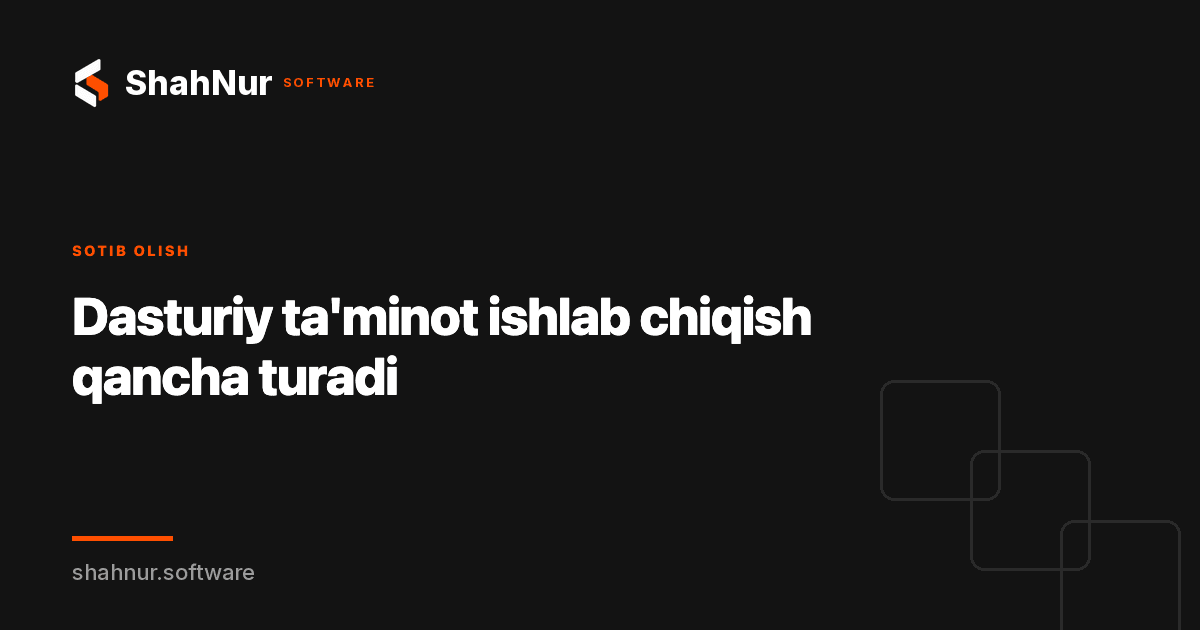 Dasturiy ta'minot ishlab chiqish qancha turadi