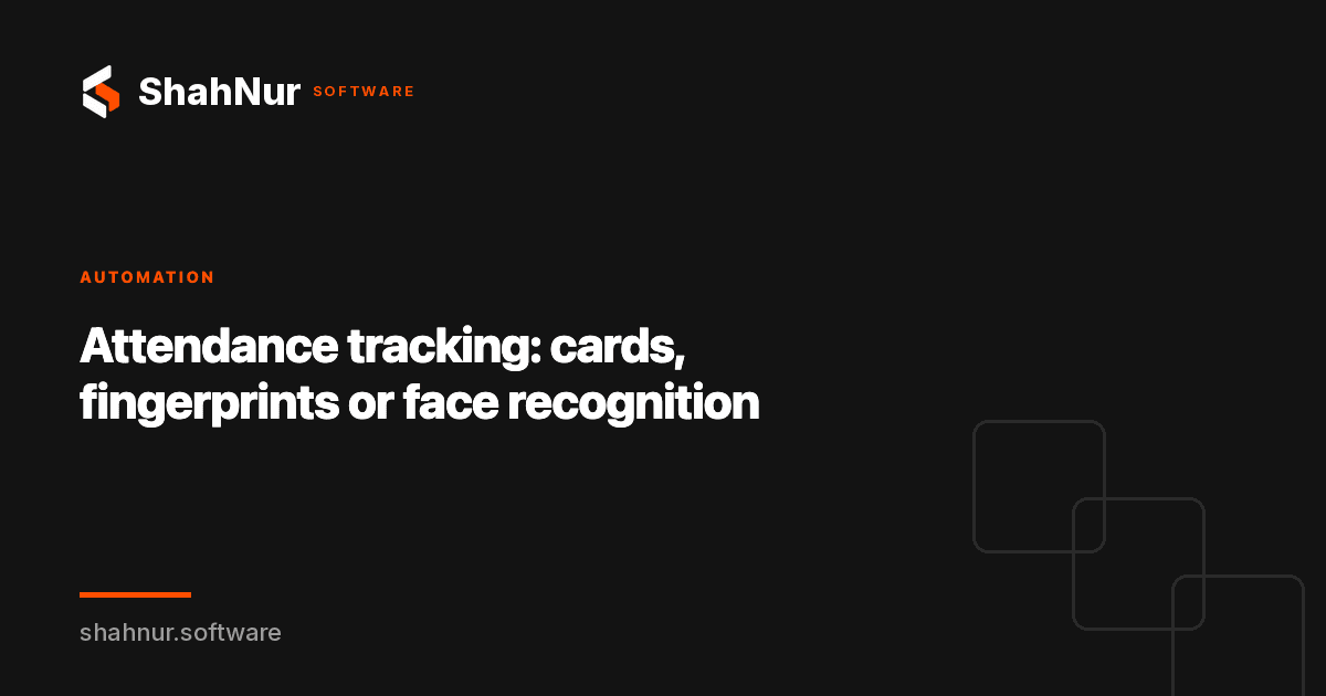 Attendance tracking: cards, fingerprints or face recognition