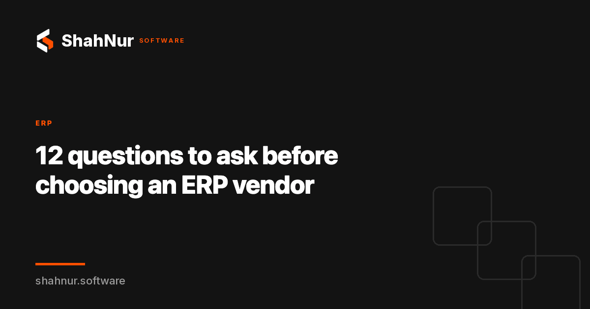 12 questions to ask before choosing an ERP vendor