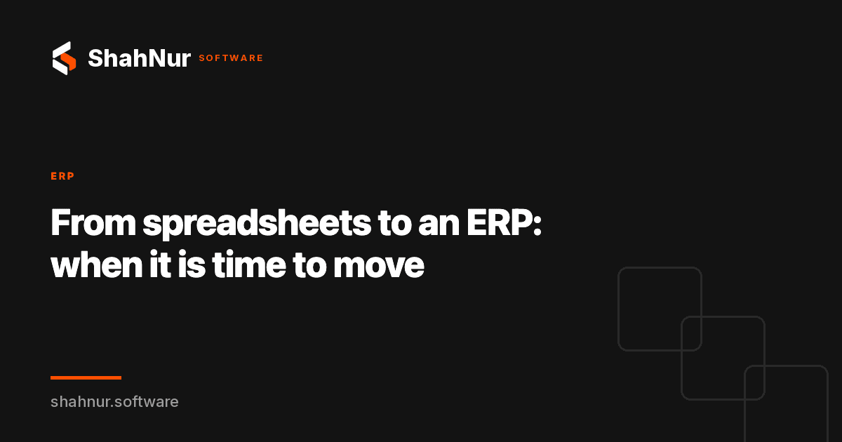 From spreadsheets to an ERP: when it is time to move