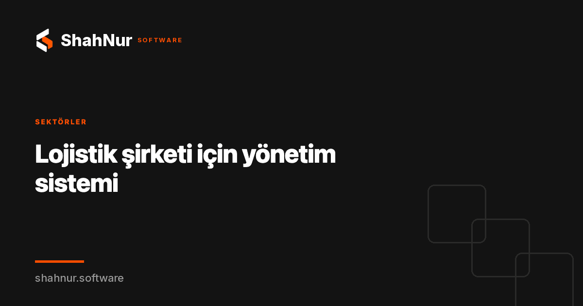 Lojistik şirketi için yönetim sistemi