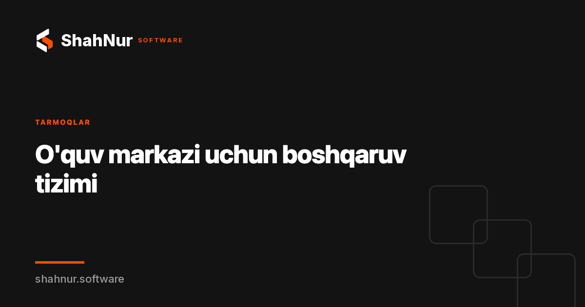 O'quv markazi uchun boshqaruv tizimi