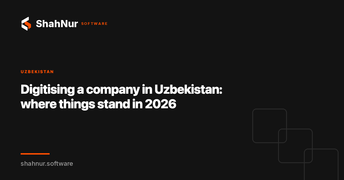 Digitising a company in Uzbekistan: where things stand in 2026