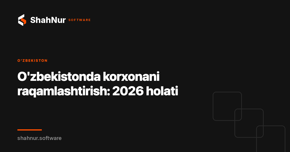 O'zbekistonda korxonani raqamlashtirish: 2026 holati