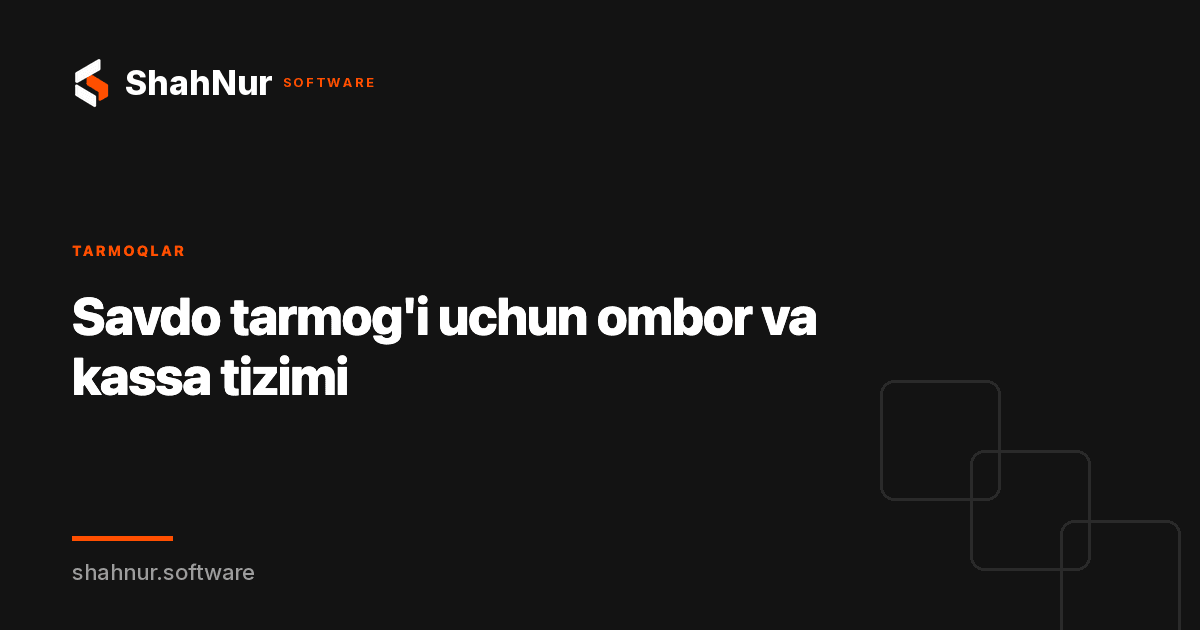 Savdo tarmog'i uchun ombor va kassa tizimi