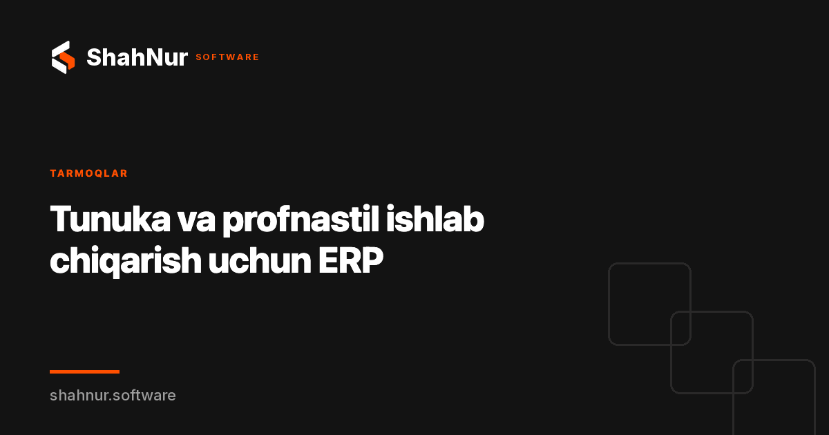 Tunuka va profnastil ishlab chiqarish uchun ERP