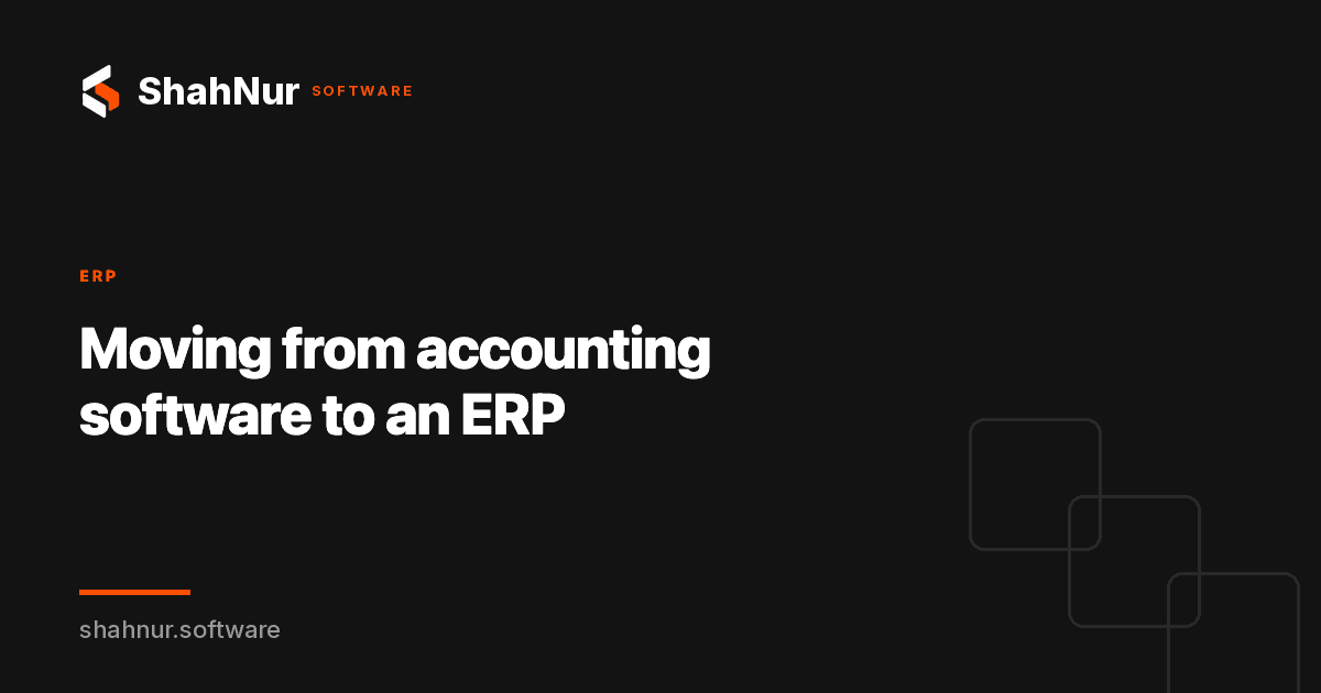 Moving from accounting software to an ERP