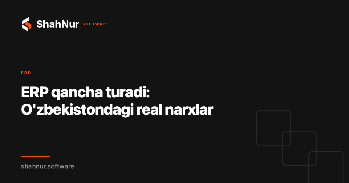 ERP qancha turadi: O'zbekistondagi real narxlar